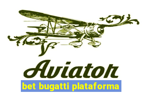 bet bugatti plataforma